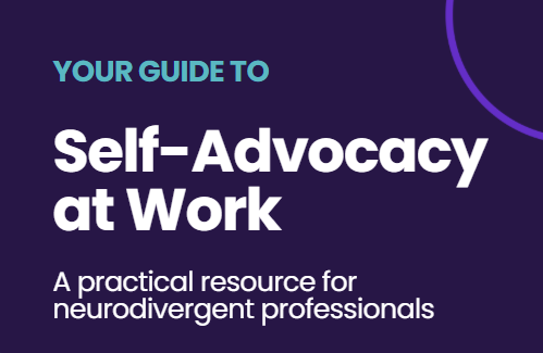 over of the Self Advocacy at work guide for Neurodivergent professionals